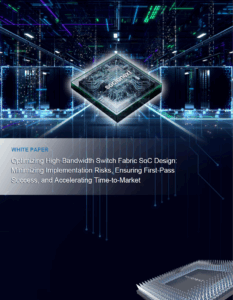 Whitepaper - Optimizing High-Bandwidth Switch Fabric SoC Design
